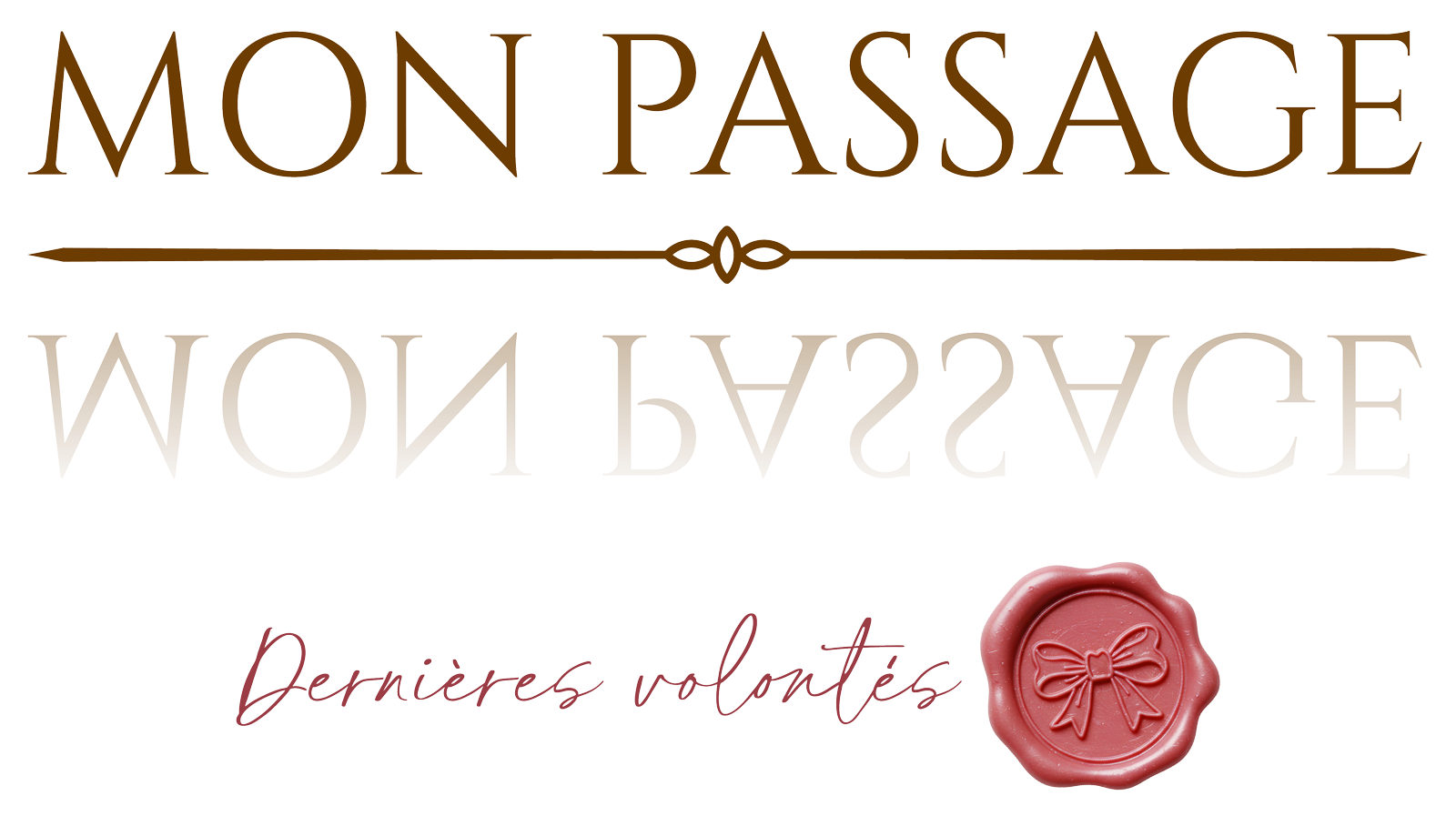 Mon Passage — Dernières volontés